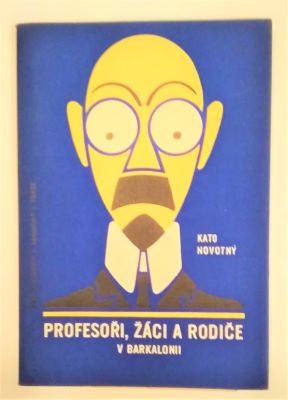 PROFESOŘI, ŽÁCI A RODIČE V BARKALONII - ZÁPISKY NEZNÁMÉHO POUTNÍKA. - (1936).