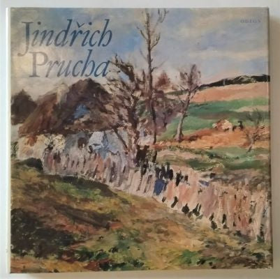 Prucha - TOMEŠ, JAN M.: JINDŘICH PRUCHA. - 1987.