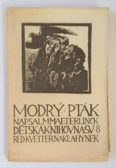 MAETERLINCK, MAURICE: MODRÝ PTÁK. - 1921. Dřevoryt FR. BÍLEK.