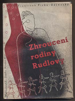 PICKO-ZÁSMUCKÝ, FRANTIŠEK: ZHROUCENÍ RODINY RUDLOVY. - 1929.