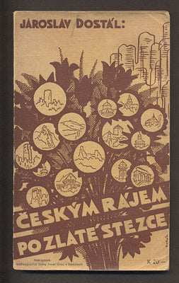 DOSTÁL, JAROSLAV: ČESKÝM RÁJEM PO ZLATÉ STEZCE. - 1939.