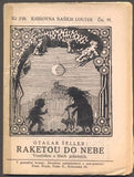 ŠELLER, OTAKAR: RAKETOU DO NEBE. - 1934. /loutkové divadlo/