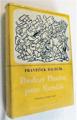 Lada - RACHLÍK, FRANTIŠEK: POZDRAV PÁMBU, PANE RANDÁK. - 1969.