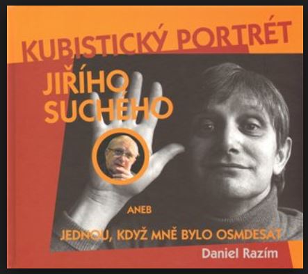 Daniel Razím / Jiří Suchý: Kubistický portrét Jiřího Suchého, aneb, Jednou, když mně bylo osmdesát.