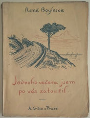 BOYLESVE, RENÉ: JEDNOHO VEČERA JSEM PO VÁS ZATOUŽIL ... - 1926.