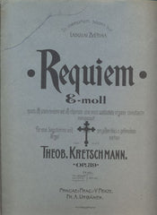 KRETSCHMANN, THEOB.: REQUIEM. E - moll.