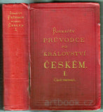 Řivnáčův průvodce po království Českém. I, Čásť popisná. - 1882.