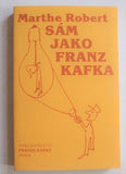 ROBERT, MARTHE: SÁM JAKO FRANZ KAFKA. - 2001.