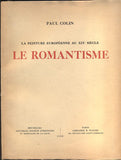 COLIN, PAUL: LE ROMANTISME. La Peinture européenne au XIXème siècle. - 1935.
