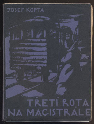 KOPTA, JOSEF: TŘETÍ ROTA NA MAGISTRÁLE. - 1927.
