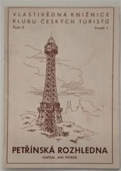 PETRÁK, JAN: PETŘÍNSKÁ ROZHLEDNA. - 1946.
