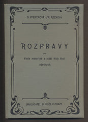 PFEIFEROVÁ, G. - REZKOVÁ, FR.: ROZPRAVY PRO ŠKOLY MATEŘSKÉ A NIŽŠÍ TŘÍDY ŠKOL OBECNÝCH. - 1903.
