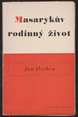 HERBEN, JAN: MASARYKŮV RODINNÝ ŽIVOT. - 1937.