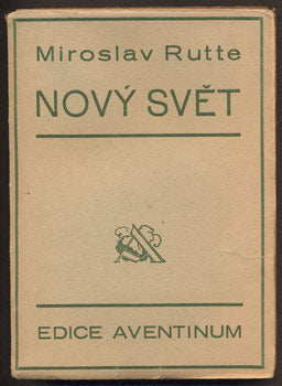 RUTTE, MIROSLAV: NOVÝ SVĚT. - 1919.