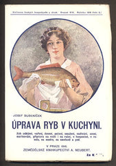 BUBENÍČEK, JOSEF: ÚPRAVA RYB V KUCHYNI. - 1916.