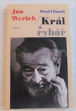 CHRASTIL, PAVEL: JAN WERICH / KRÁL A RYBÁŘ. - 2002.