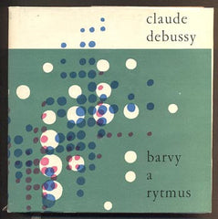 DEBUSSY, CLAUDE: BARVY A RYTMUS. - 1962.
