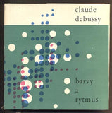 DEBUSSY, CLAUDE: BARVY A RYTMUS. - 1962.