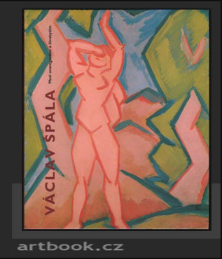 Václav Špála. Mezi avantgardou a živobytím.