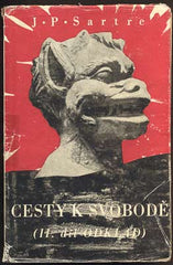 SARTRE, JEAN PAUL: CESTY K SVOBODĚ. - 1947.