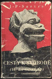 SARTRE, JEAN PAUL: CESTY K SVOBODĚ. - 1947.