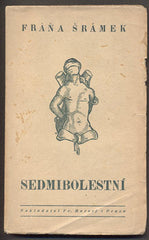 ŠRÁMEK, FRÁŇA: SEDMIBOLESTNÍ. - 1922.