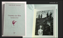 Seifert, Jaroslav: Gewitter der Welt. Vom süßen Unglück, ein Dichter zu sein. (Býti básníkem) - 1984.
