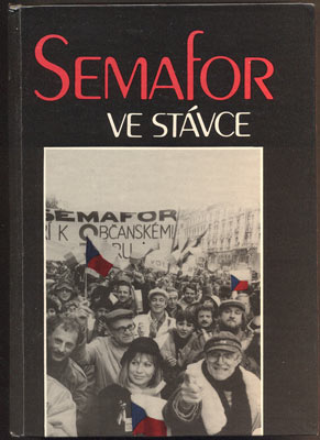 DATEL; ČERNÝ; KOPÁČKOVÁ; PRAŽÁK: SEMAFOR VE STÁVCE. - 1990.