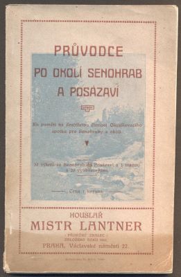 PRÁŠEK, J. V.; WIESENBERGER, E.; DVOŘÁK, OT.: PRŮVODCE PO OKOLÍ SENOHRAB A POSÁZAVÍ. - 1909.