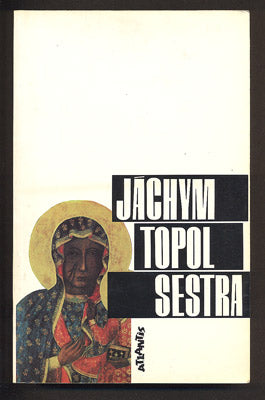 TOPOL, JÁCHYM: SESTRA. - 1994.