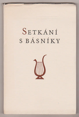 SETKÁNÍ S BÁSNÍKY. - 1957. Nezval, Seifert, Halas, Biebl, Holan, Majakovskij, Aragon ad.