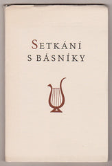 SETKÁNÍ S BÁSNÍKY. - 1957. Nezval, Seifert, Halas, Biebl, Holan, Majakovskij, Aragon ad.