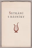 SETKÁNÍ S BÁSNÍKY. - 1957. Nezval, Seifert, Halas, Biebl, Holan, Majakovskij, Aragon ad.
