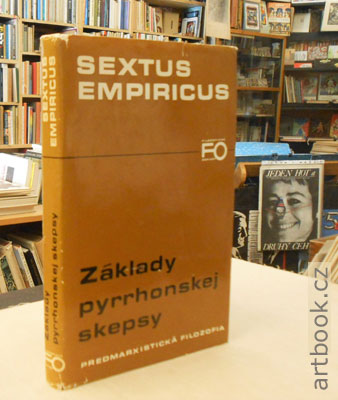 Sextus Empiricus: Základy pyrrhonskej skepsy. - 1984.