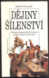 FOUCAULT, MICHEL: DĚJINY ŠÍLENSTVÍ. - 1994.