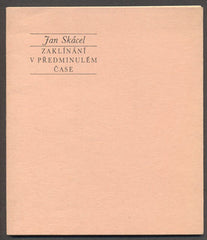 SKÁCEL, JAN: ZAKLÍNÁNÍ V PŘEDMINULÉM ČASE.