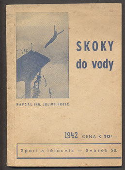 HRBEK, JULIUS: SKOKY DO VODY. - 1942.