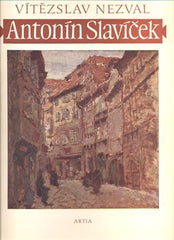 Slavíček - NEZVAL, VÍTĚZSLAV: ANTONÍN SLAVÍČEK. - 1955.