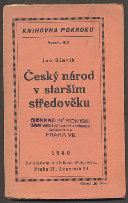 SLAVÍK, JAN: ČESKÝ NÁROD V STARŠÍM STŘEDOVĚKU. - 1940.
