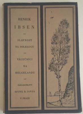 IBSEN, HENRIK: SLAVNOST NA SOLHAUGU. VÁLEČNÍCI NA HELGELANDU. - 1928, 1929.