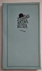 SUCHÝ, ONDŘEJ: Z KLOBOUKU DOKTORA ŠLITRA. - 1984.