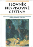 Slovník nespisovné češtiny. Argot, slangy a obecná mluva od nejstarších dob po současnost, historie a původ slov. - 2006.