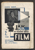 SMRŽ, KAREL: JAK SE VLASTNĚ DĚLÁ FILM? - 1928. Ilustrace a obálka OTAKAR MRKVIČKA.