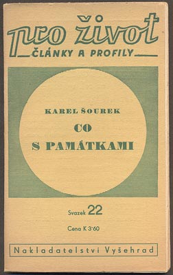 ŠOUREK, KAREL: CO S PAMÁTKAMI. - 1941.