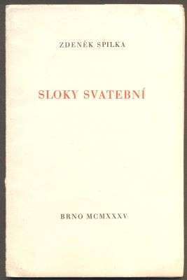 SPILKA, ZDENĚK: SLOKY SVATEBNÍ. - 1935.