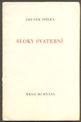 SPILKA, ZDENĚK: SLOKY SVATEBNÍ. - 1935.