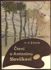 ŠTECH, V. V.: ČTENÍ O ANTONÍNU SLAVÍČKOVI. - 1961.