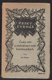 KAPRAS, JAN: ČESKÝ STÁT A CENTRALISACE ZEMÍ HABSBURGSKÝCH. - 1918.