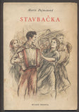 PUJMANOVÁ, MARIE: STAVBAČKA. - 1954.