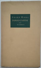 HORA; JOSEF: TONOUCÍ STÍNY. - 1933.